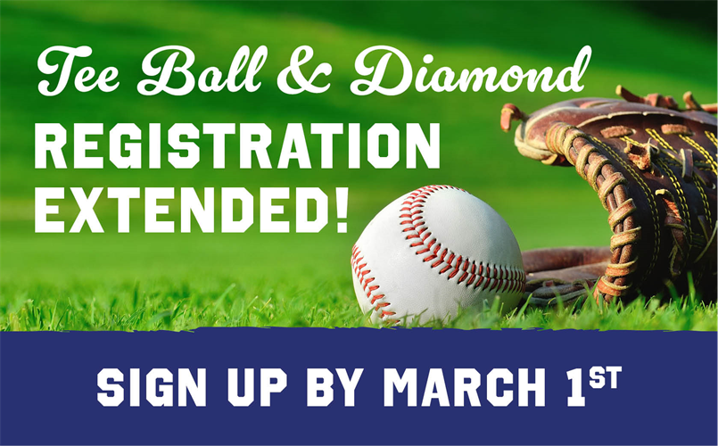 Tee Ball and Diamond Registration Extended until March 1st!